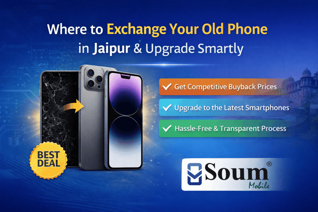 Where to Exchange Your Old Phone in Jaipur & Upgrade Smartly